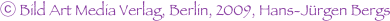 ⓒ Bild Art Media Verlag, Berlin, 2009, Hans-Jürgen Bergs